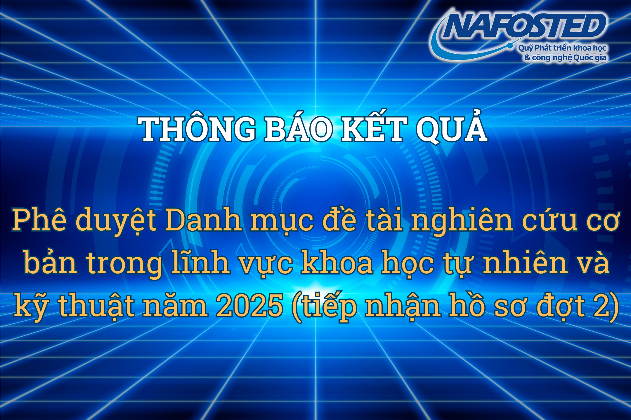 Thông báo kết quả phê duyệt Danh mục đề tài nghiên cứu cơ bản trong lĩnh vực khoa học tự nhiên và kỹ thuật thực hiện từ năm 2025 (tiếp nhận hồ sơ đợt 2 năm 2025)