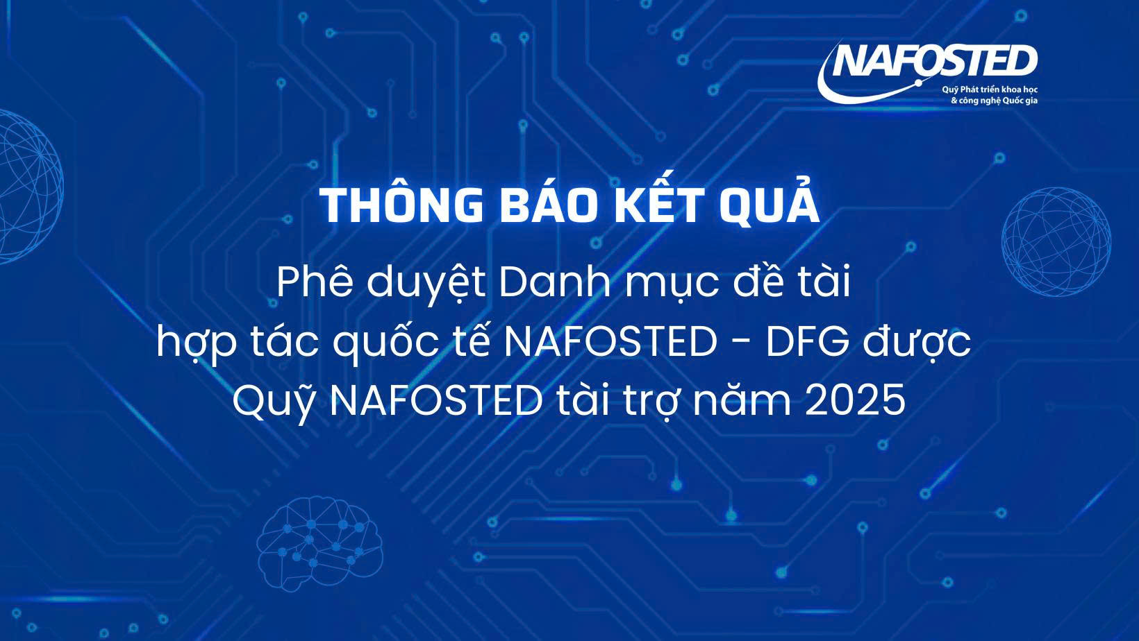 Thông báo kết quả phê duyệt Danh mục đề tài khoa học và công nghệ trong khuôn khổ hợp tác quốc tế NAFOSTED – DFG được Quỹ NAFOSTED tài trợ năm 2025