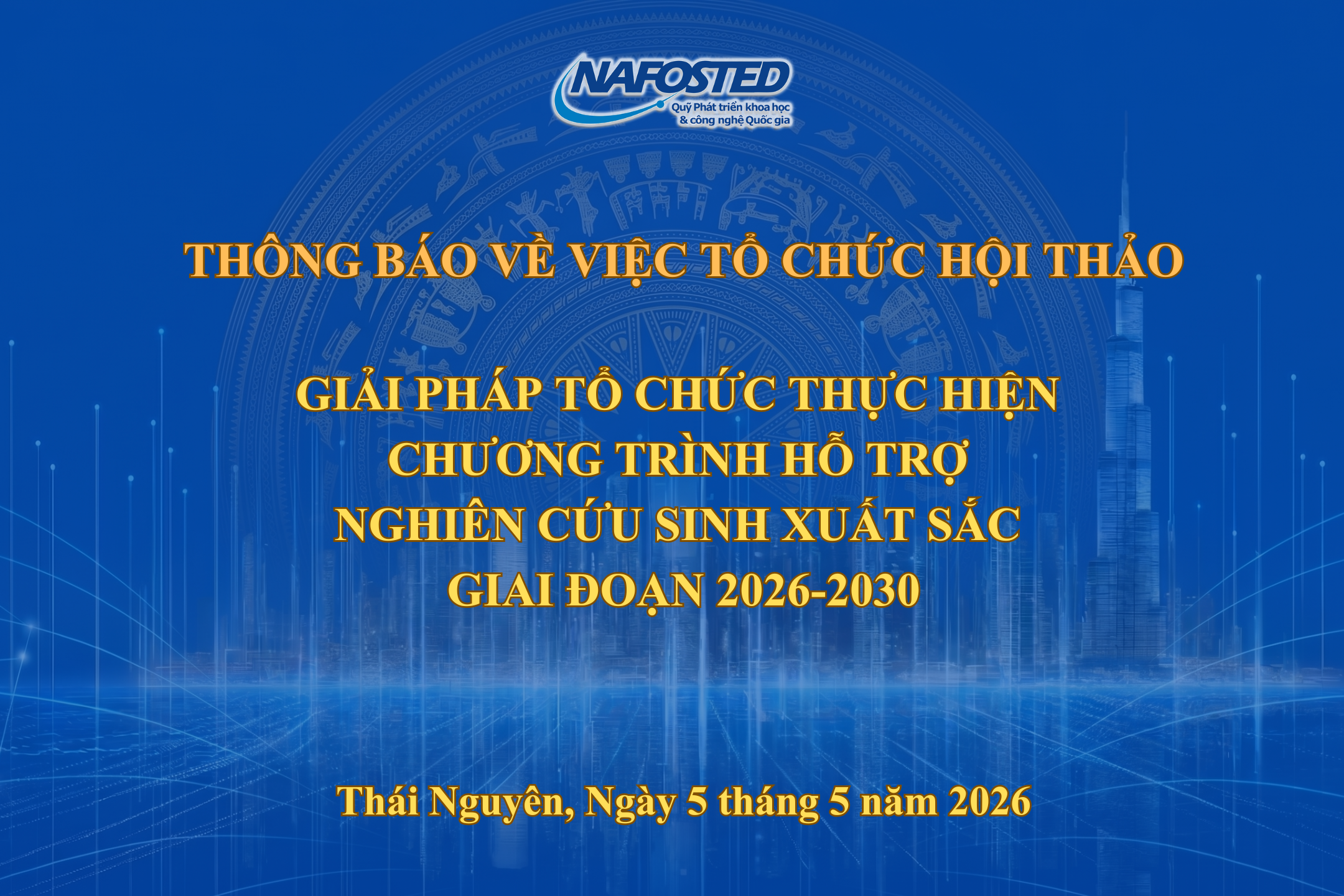 Thông báo về việc tổ chức Hội thảo “Giải pháp tổ chức thực hiện Chương trình hỗ trợ nghiên cứu sinh xuất sắc giai đoạn 2026-2030” tại Thái Nguyên