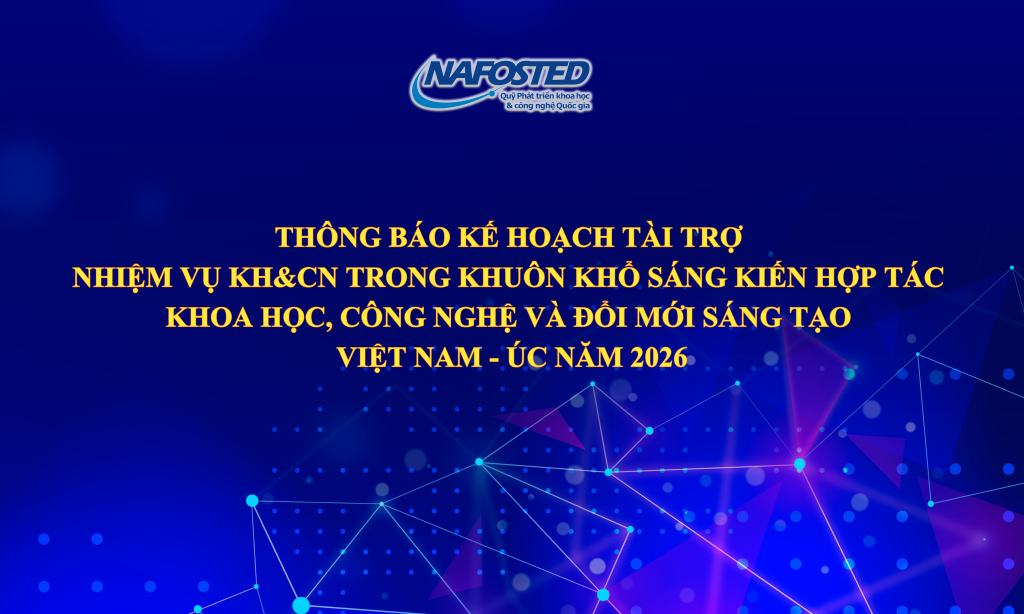 Thông báo kế hoạch tài trợ nhiệm vụ KH&CN trong khuôn khổ sáng kiến hợp tác khoa học, công nghệ và đổi mới sáng tạo Việt Nam – Úc năm 2026