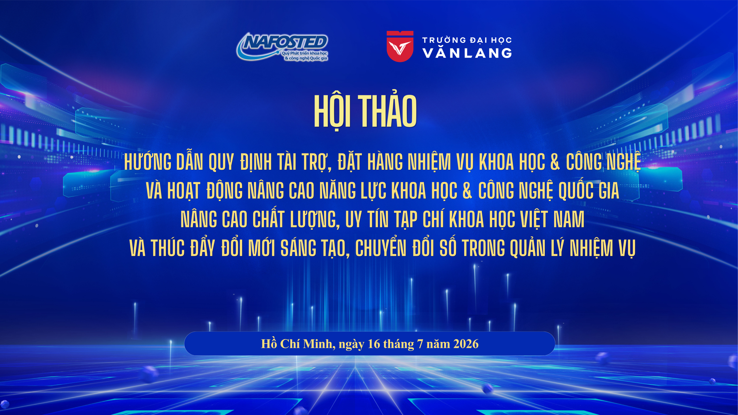 Thông báo về việc tổ chức Hội thảo Hướng dẫn quy định tài trợ, đặt hàng nhiệm vụ KH&CN và hoạt động nâng cao năng lực KH&CN quốc gia; nâng cao chất lượng, uy tín tạp chí khoa học Việt Nam và thúc đẩy đổi mới sáng tạo, chuyển đổi số trong quản lý nhiệm vụ