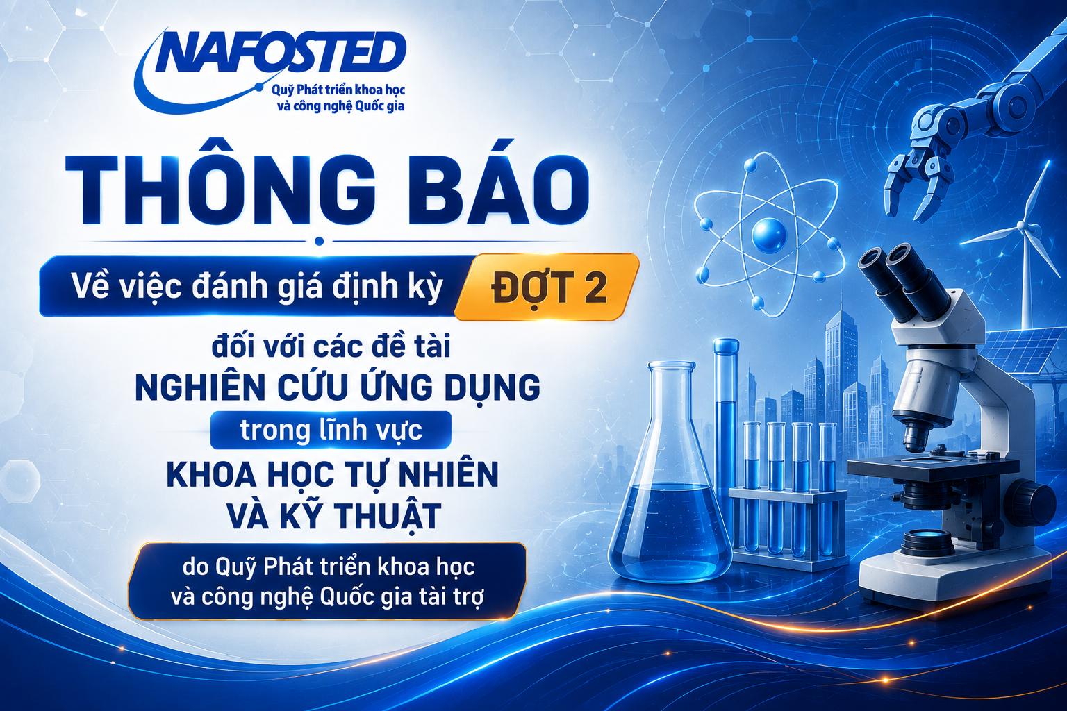 Thông báo về việc đánh giá định kỳ đợt 2 đối với các đề tài nghiên cứu ứng dụng trong lĩnh vực khoa học tự nhiên và kỹ thuật do Quỹ Phát triển khoa học và công nghệ Quốc gia tài trợ