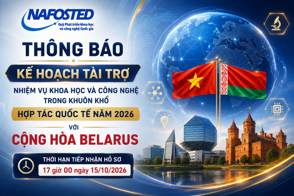 Thông báo kế hoạch tài trợ nhiệm vụ khoa học và công nghệ trong khuôn khổ hợp tác quốc tế năm 2026 với Cộng hòa Belarus