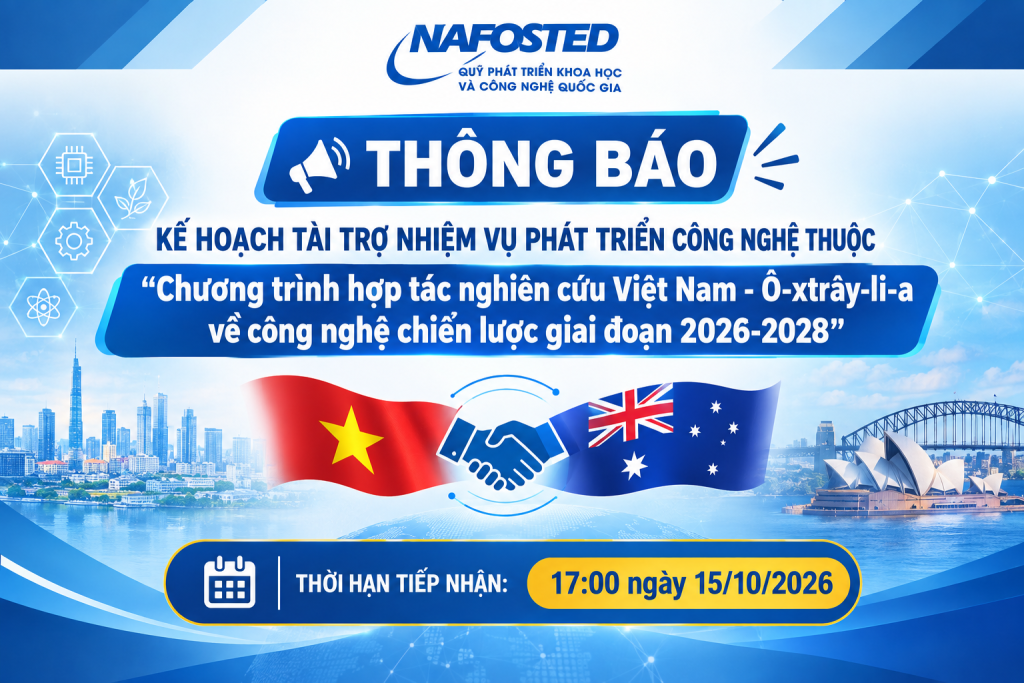 Thông báo kế hoạch tài trợ nhiệm vụ phát triển công nghệ thuộc “Chương trình hợp tác nghiên cứu Việt Nam – Ô-xtrây-li-a về công nghệ chiến lược giai đoạn 2026-2028”